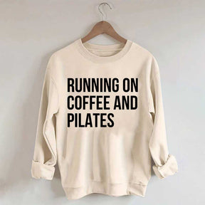 Running On Coffee And Pilates Workout Sweatshirt