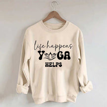 Life Happens Yoga Helps Quotes Sweatshirt