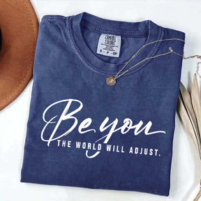Be You The World Will Adjust Simple T-Shirt