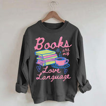 Books are My Love Language Sweatshirt