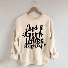 Just Girl Who Loves Hockey Sweatshirt