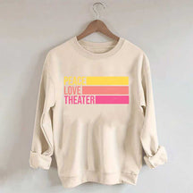 Peace Love Theater Teacher Gift Sweatshirt