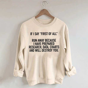 If I Say First Of All Sarcastic Quotes Sweatshirt