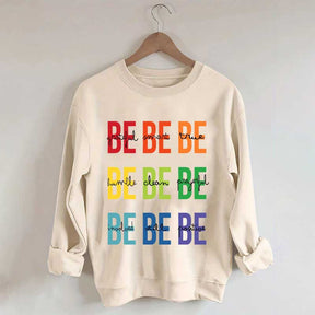 Be Grateful Be Smart Be True Sweatshirt