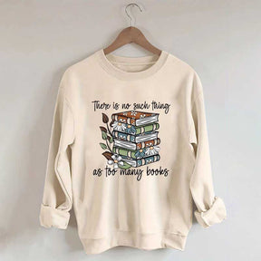 Daisy There Is No Such Thing As Too Many Books Sweatshirt