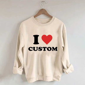 I Love Custom Sweatshirt