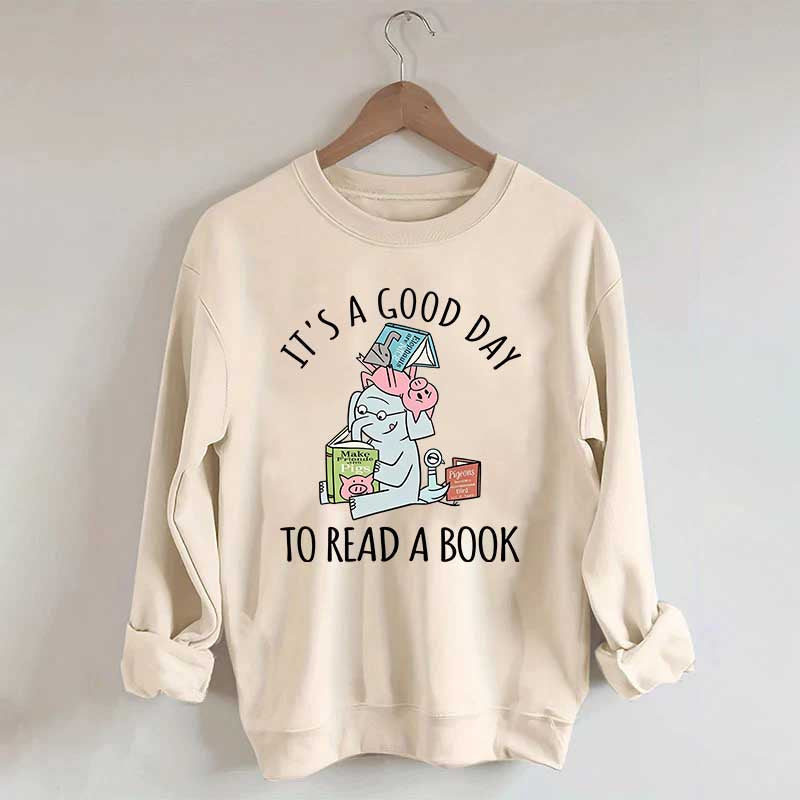 It's A Good Day To Read Pig Elephant Sweatshirt