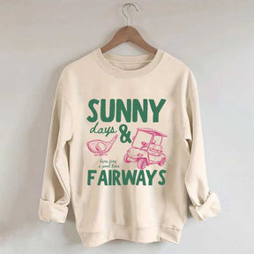 Golf Sunny Days and Fairways Sweatshirt