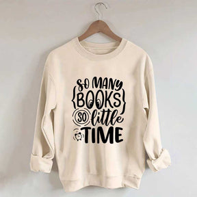 So Many Books So Little Time Nerd Sweatshirt