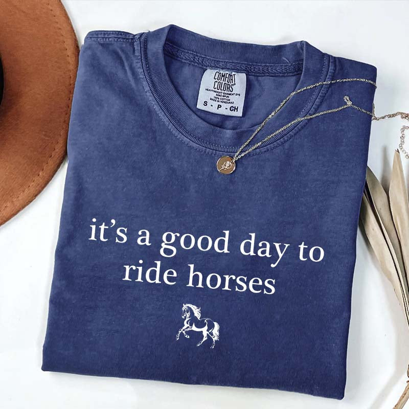 Minimalist It's A Good Day To Ride Horses T-Shirt