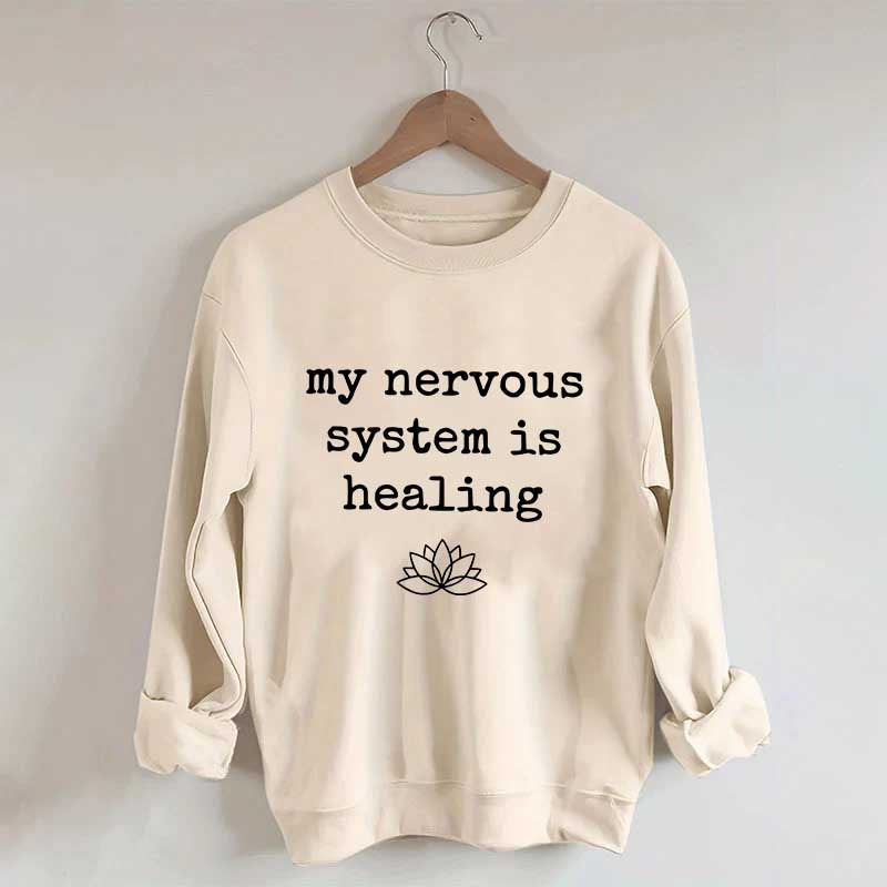 My Nervous System Is Healing Sweatshirt