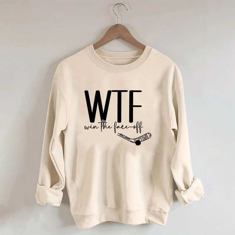 WTF Win Face-Off Hockey Sweatshirt