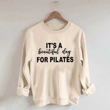 It's A Beautiful Day For Pilates Lover Sweatshirt