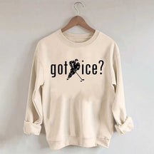 Got Ice? Hockey Sweatshirt