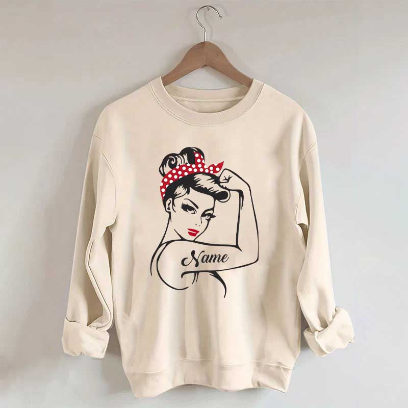 Custom Rosie the Riveter Strong Women Sweatshirt