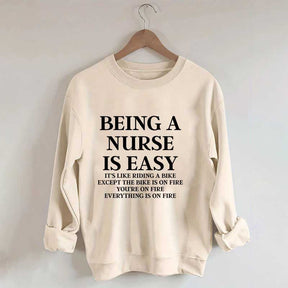 Being A Nurse Is Easy Sweatshirt