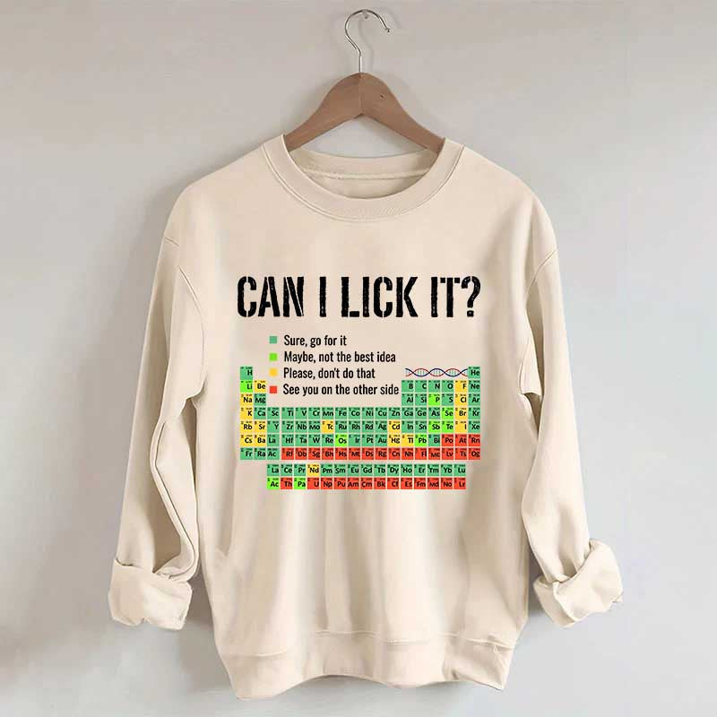 Can I Lick It Periodic Table Chemistry Sweatshirt