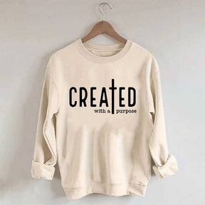 Created With A Purpose Sweatshirt