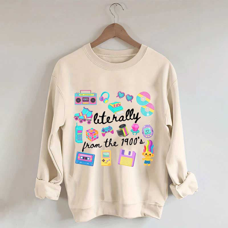 Retro Literally From The 1900s Sweatshirt
