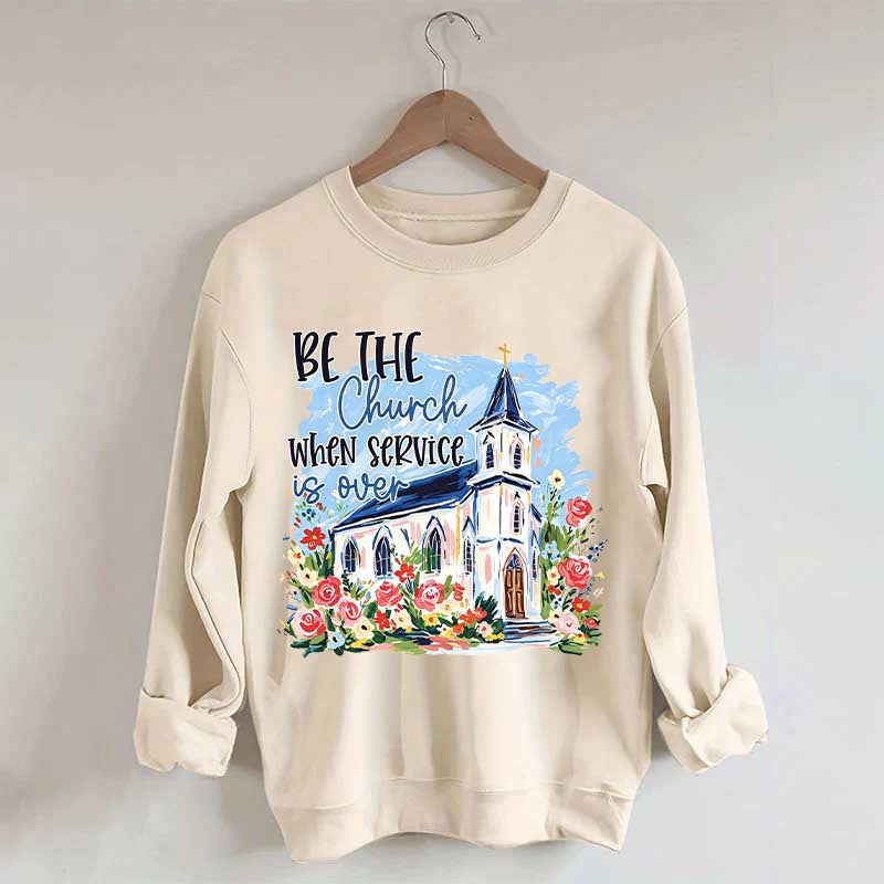 Be The Church Hand Drawn Religious Sweatshirt