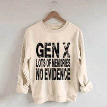 Gen X Lots of Memories No Evidence Sweatshirt