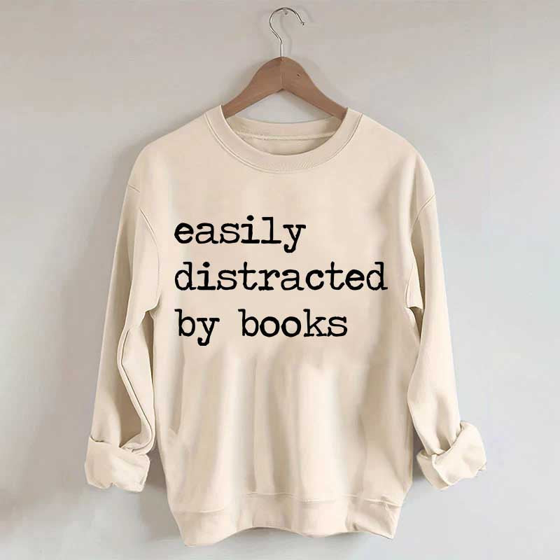 Easily Distracted By Books Sweatshirt