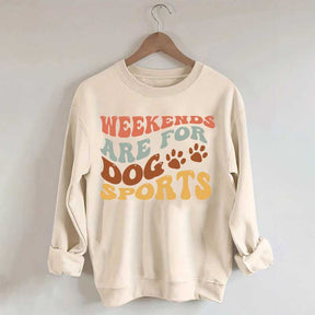 Weekends Are for Dog Sports Sweatshirt