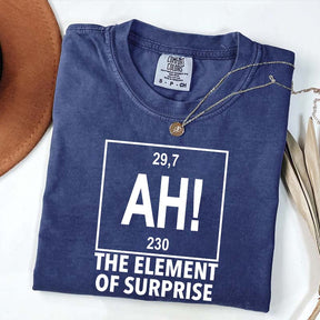 Ah! the Element of Surprise T-Shirt