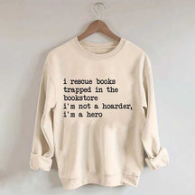 I Rescue Books Trapped In The Bookstore Sweatshirt