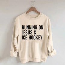 Running on Jesus and Ice Hockey Sweatshirt
