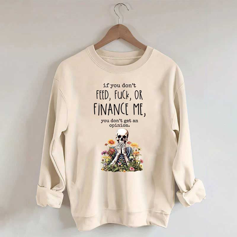 If You Don't Feed Adult Humor Sarcastic Woman Sweatshirt