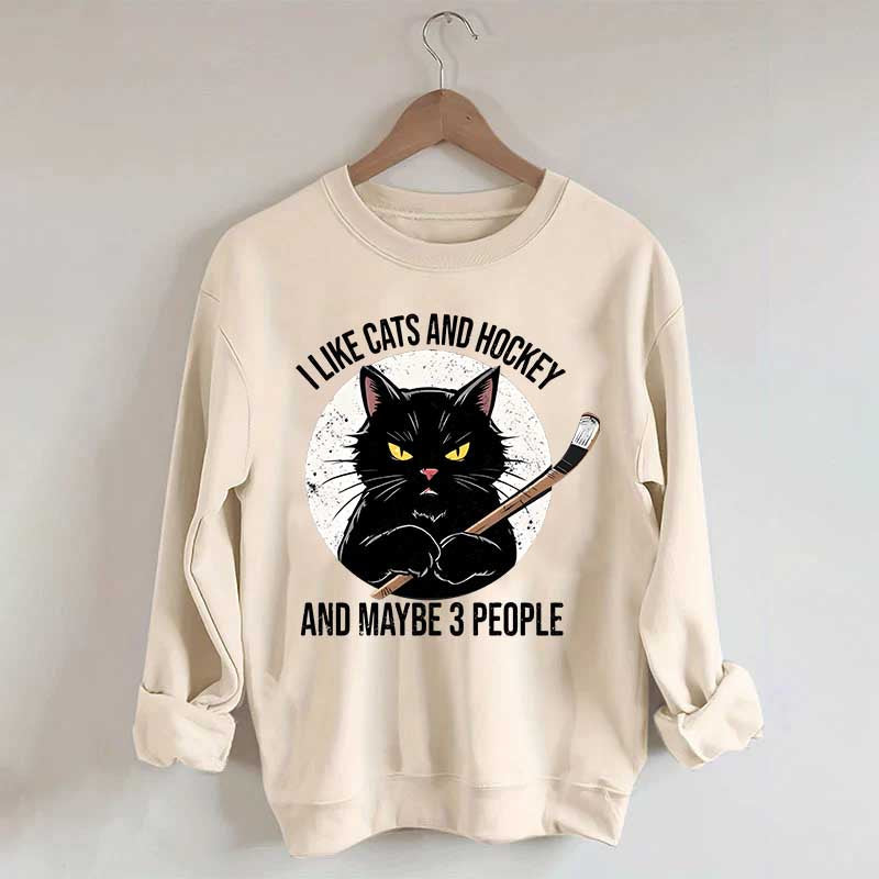 I Like Cats And Hockey And Maybe 3 People Sweatshirt