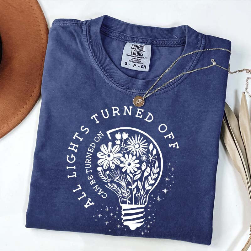 Comfort Colors All Lights Turned Off Can Be Turned On T-Shirt
