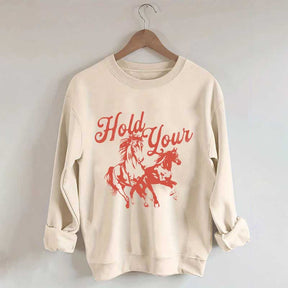 Hold Your Horses Trendy Cowgirl Sweatshirt