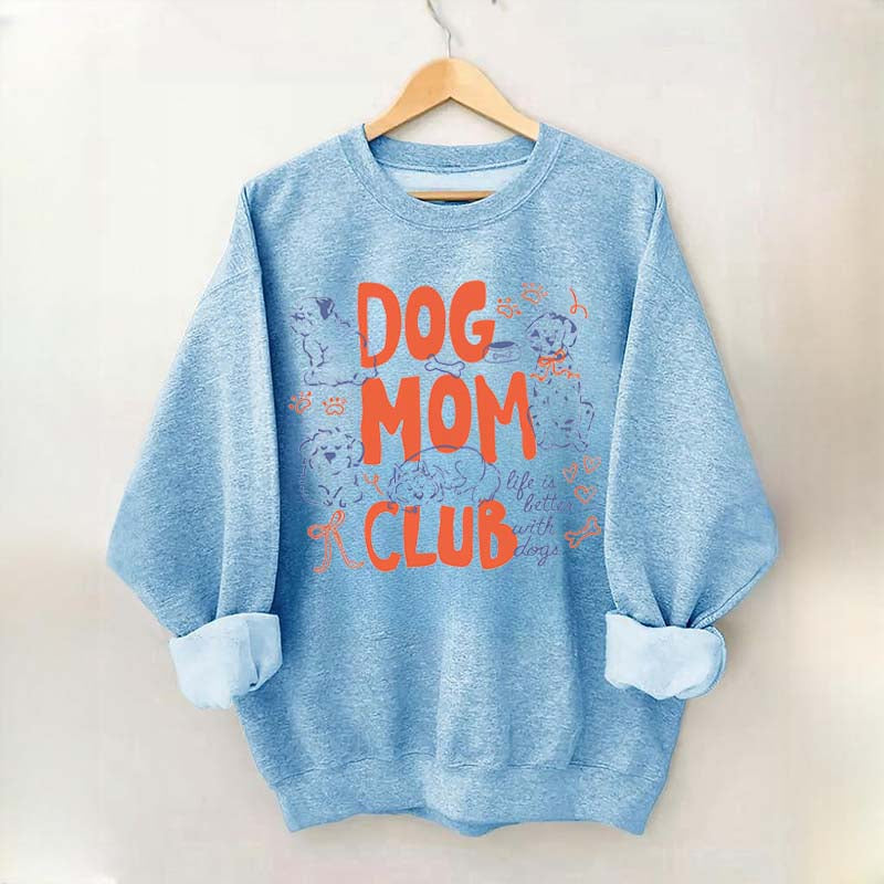 Cute Dog Mom Club Fun Sweatshirt