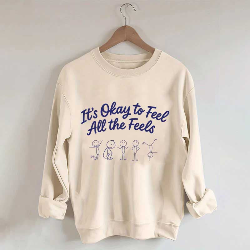 It's Okay To Feel All The Feels Mental Health Sweatshirt