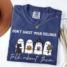 Don't Ghost Your Feelings T-Shirt