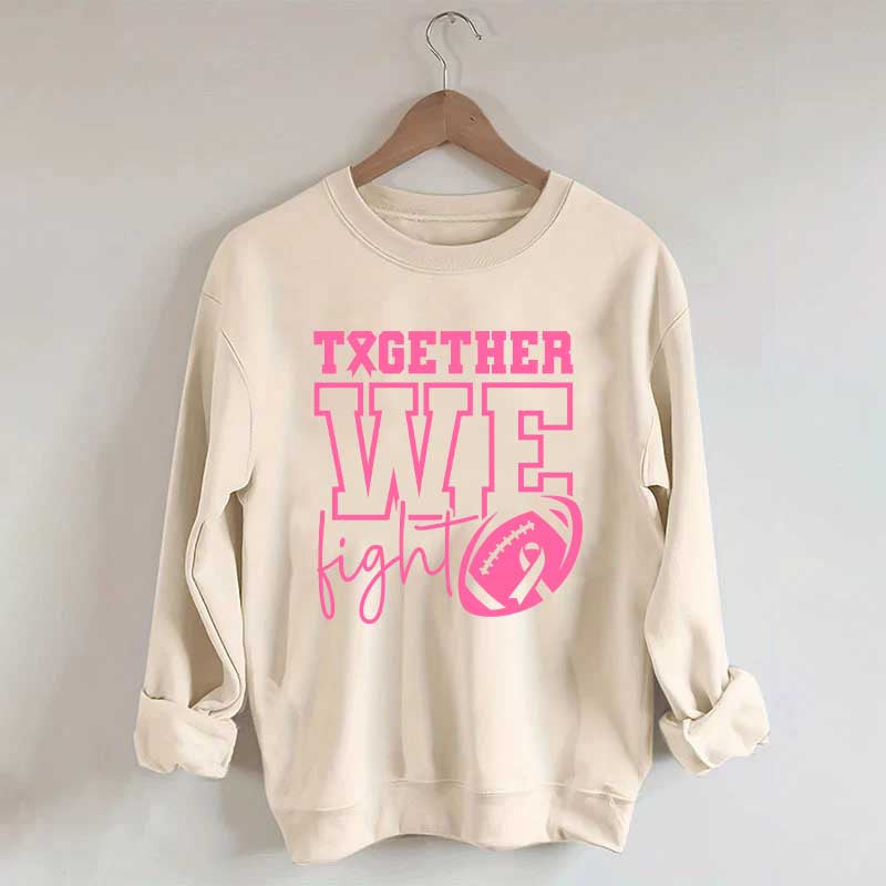 Together We Fight American Football Sweatshirt
