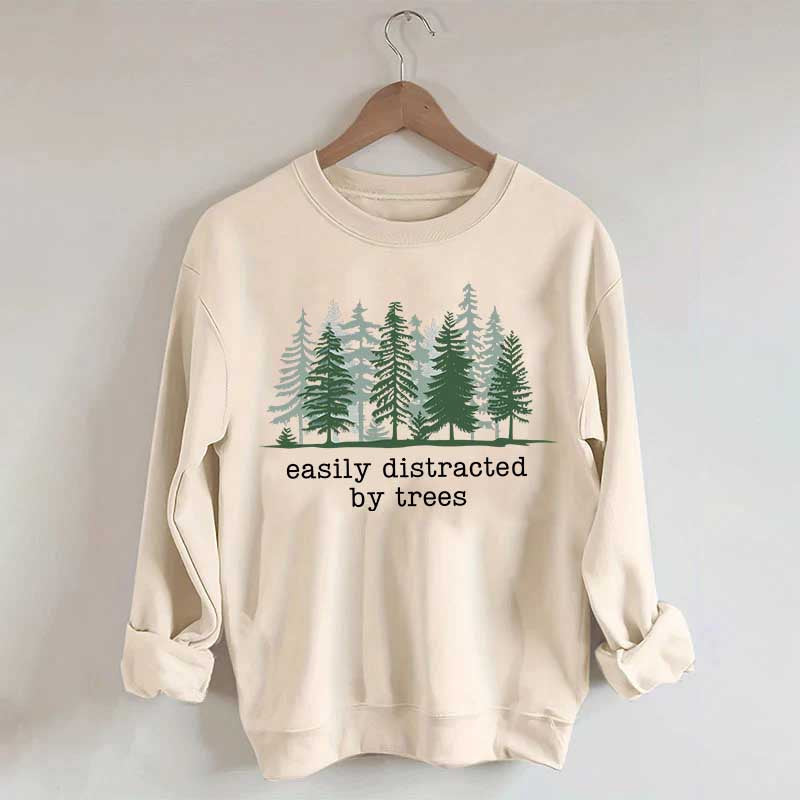Easily Distracted By Trees Sweatshirt