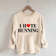 I Hate Running Heart Sweatshirt