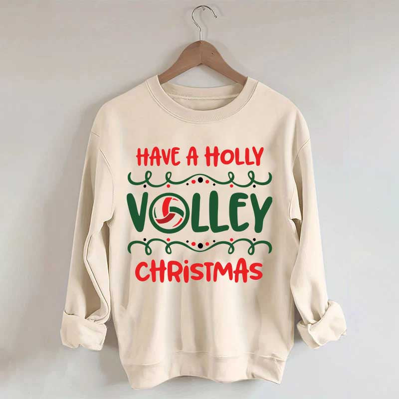 Have a Nice Holly Volley Sweatshirt