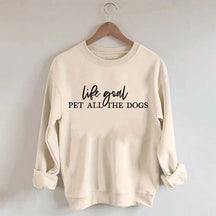 Life Goal Pet All The Dogs Love Sweatshirt