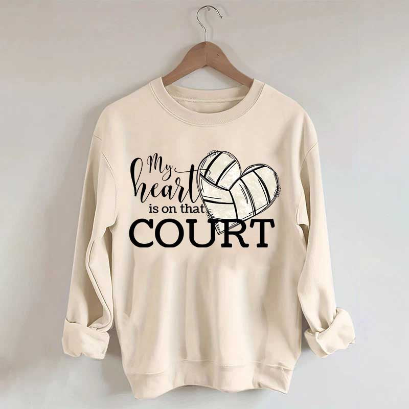 My Heart is on That Court Volleyball Sweatshirt
