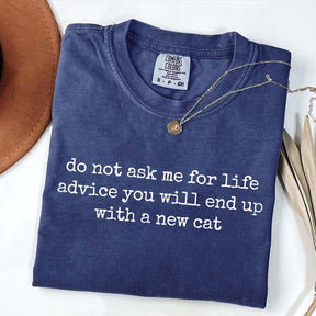Life Advice Cat Person Humor Quote T-Shirt