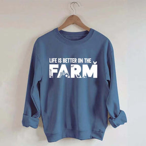 Life Is Better On The Farm Outdoor Sweatshirt