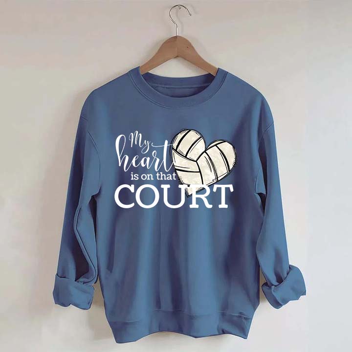 My Heart is on That Court Volleyball Sweatshirt