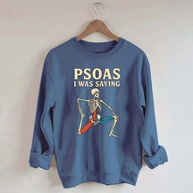 Psoas I Was Saying Massage Therapist Sweatshirt