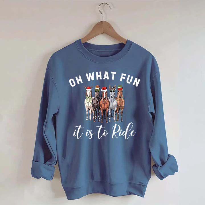 Cute Oh What Fun it is to Ride Horse Christmas Sweatshirt