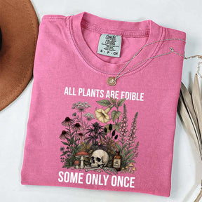Cute All Plants Are Edible Some Only Once T-Shirt