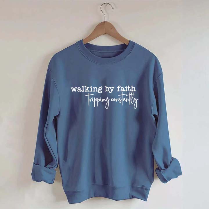Walking By Faith Tripping Constantly Minimalist Sweatshirt